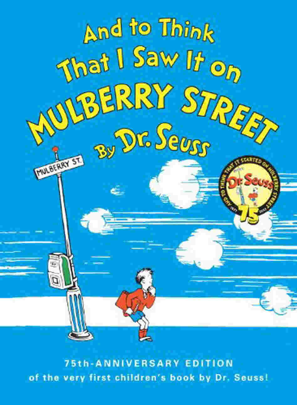 And To Think That I Saw It On Mulberry Street And To Think That I Saw It On Mulberry Street