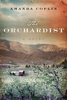 The Orchardist by Amanda Coblin. The Orchardist by Amanda Coblin.
