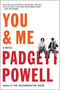 You & Me by Padgett Powell You & Me by Padgett Powell