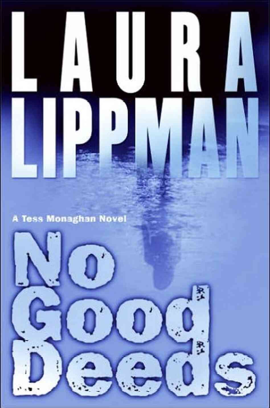 No Good Deeds No Good Deeds