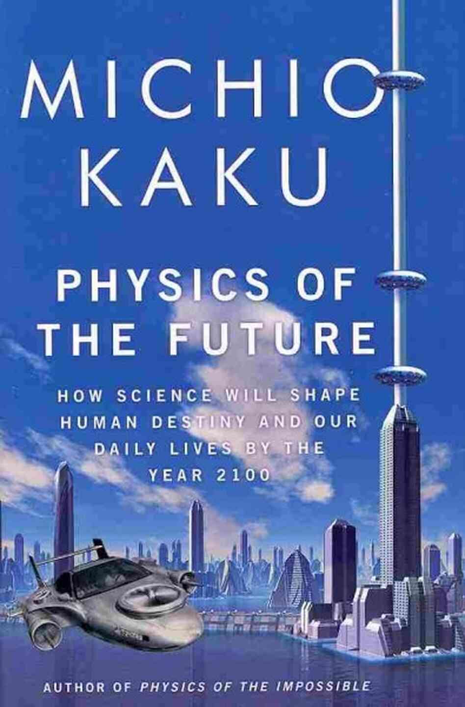 Physics of the Future Physics of the Future