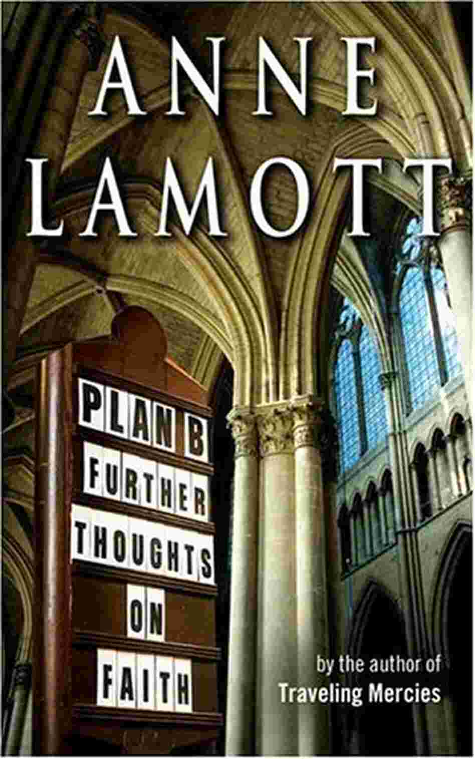 Plan B: Further Thoughts on Faith Anne Lamott