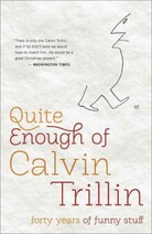 Quite Enough of Calvin Trillin