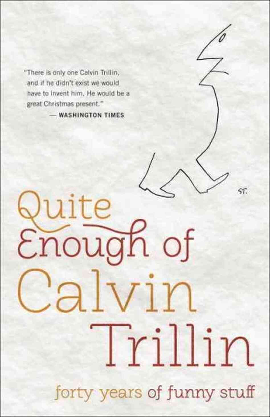 Quite Enough of Calvin Trillin Quite Enough of Calvin Trillin
