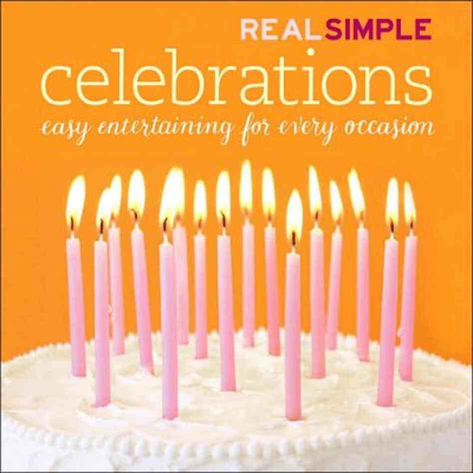 Real Simple Celebrations Real Simple Celebrations