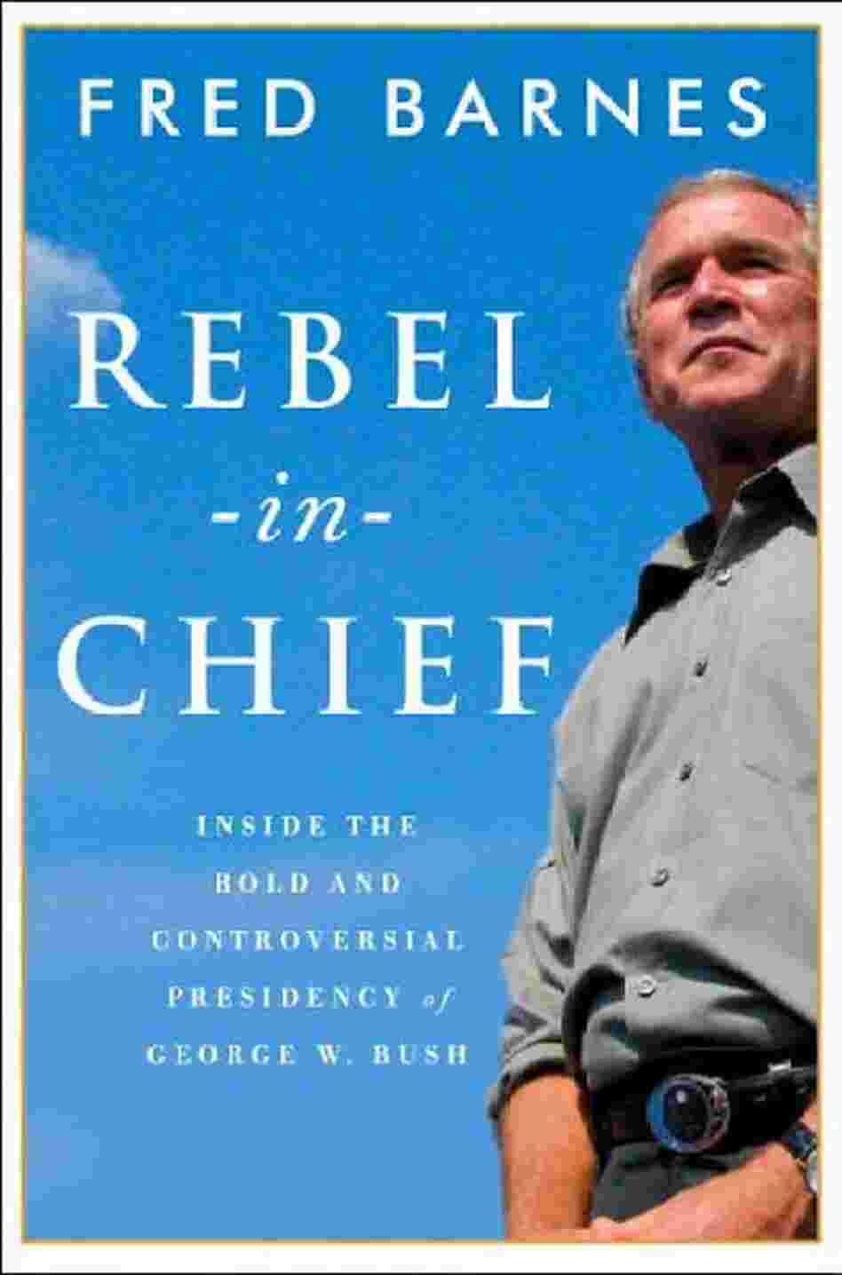 Rebel in Chief Rebel in Chief