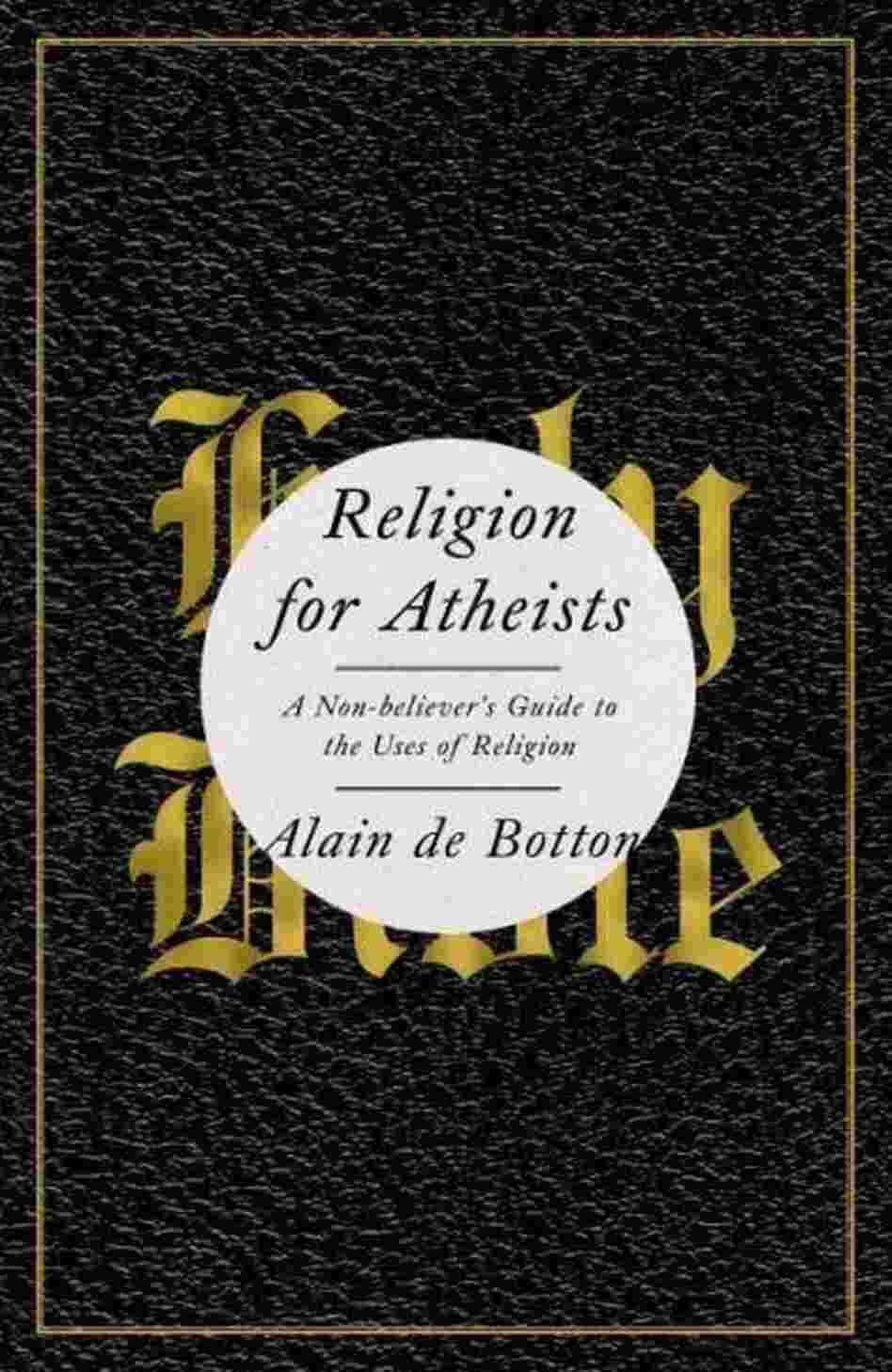 Religion for Atheists Religion for Atheists