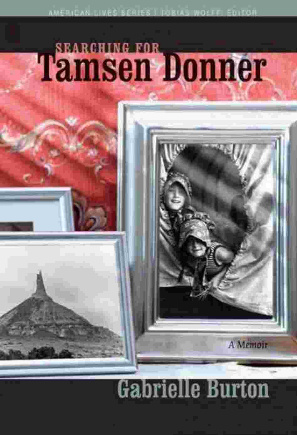 Searching for Tamsen Donner Searching for Tamsen Donner