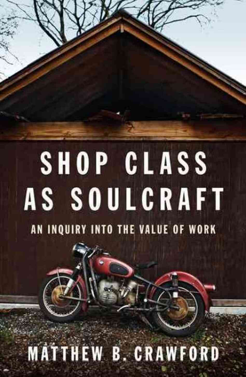 Shop Class as Soulcraft Shop Class as Soulcraft