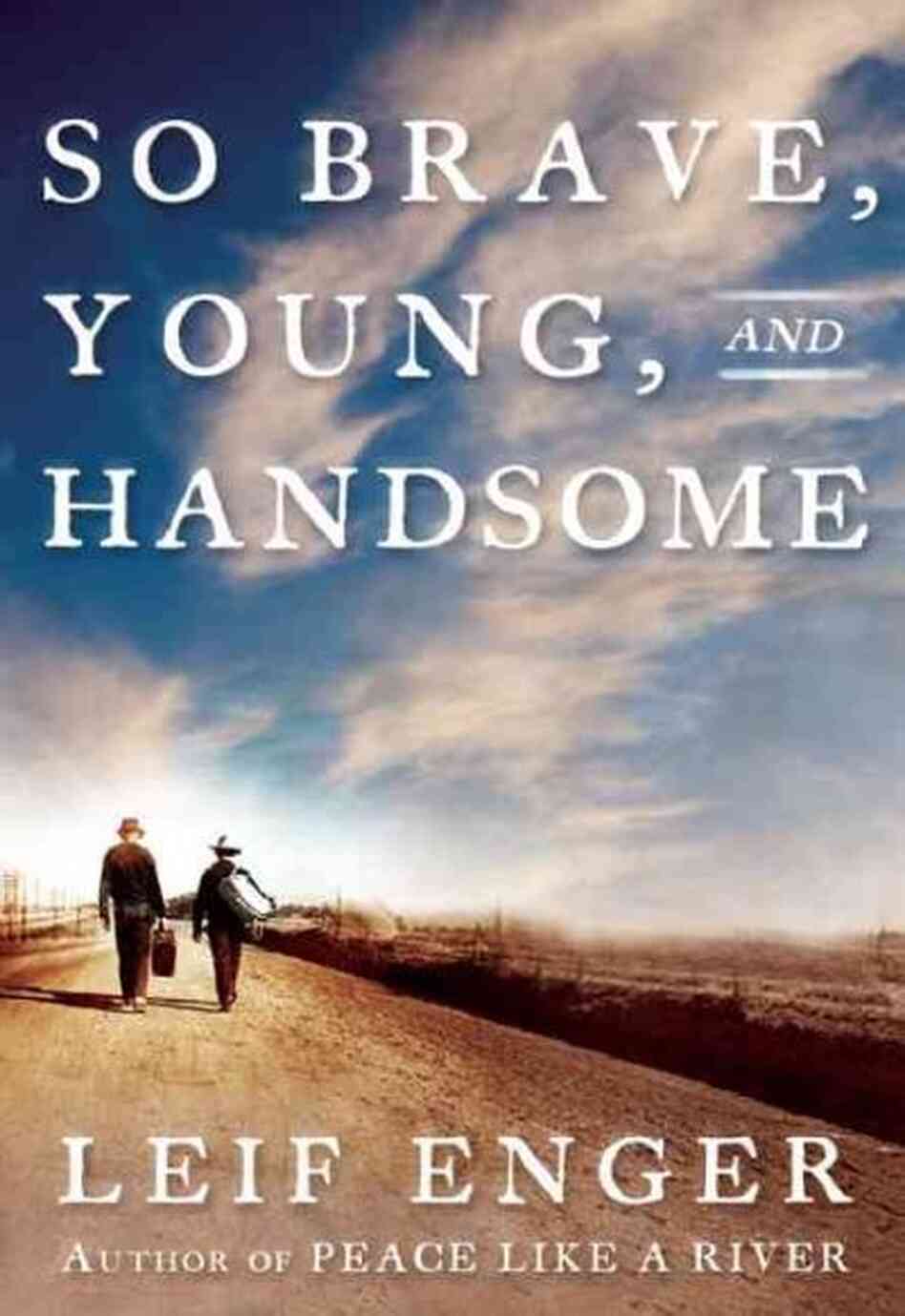 So Brave, Young, and Handsome So Brave, Young, and Handsome