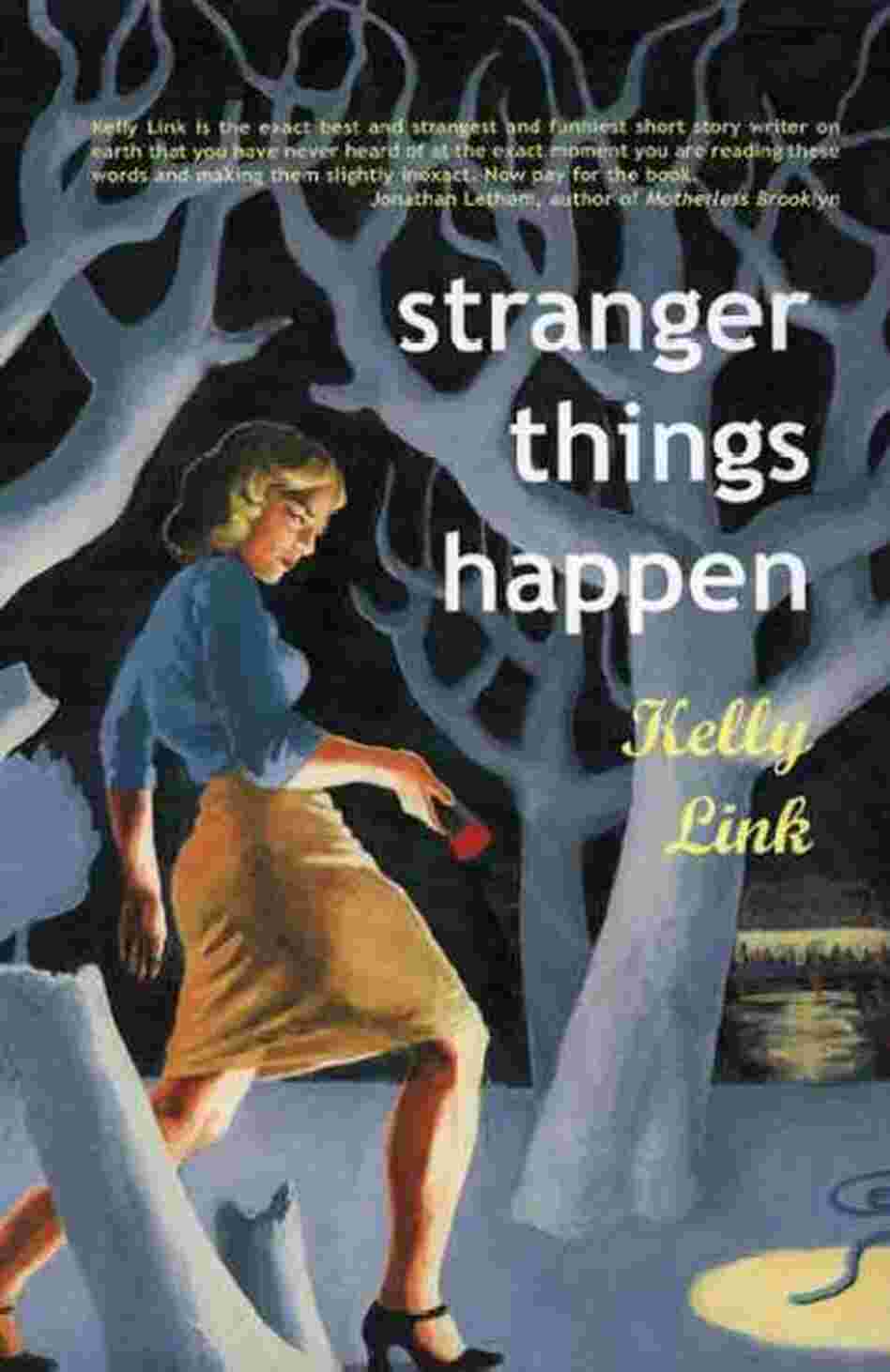 Stranger Things Happen Stranger Things Happen