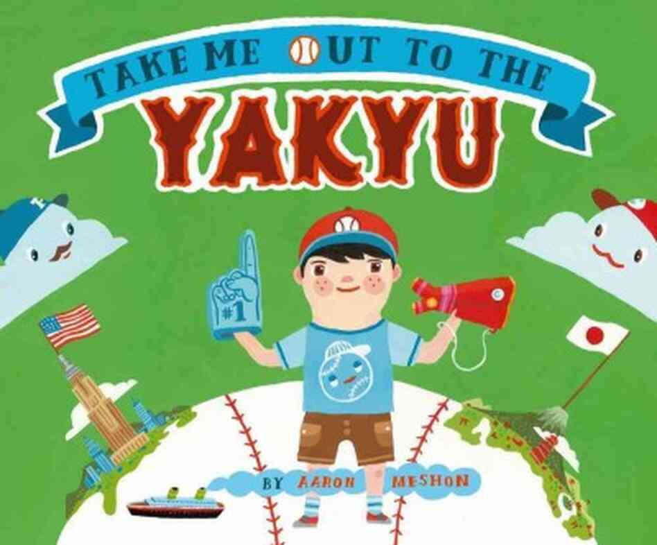 Take Me Out to the Yakyu Take Me Out to the Yakyu