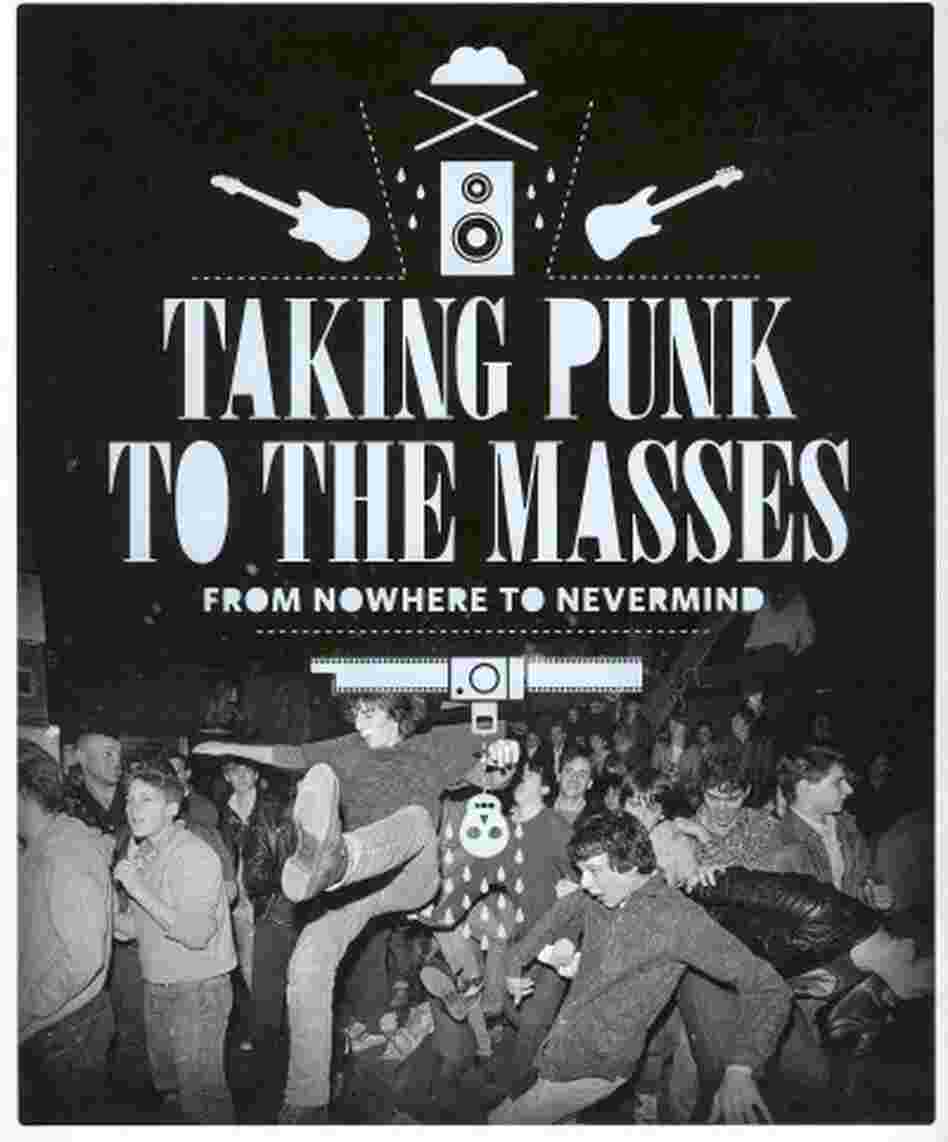 Taking Punk to the Masses Taking Punk to the Masses
