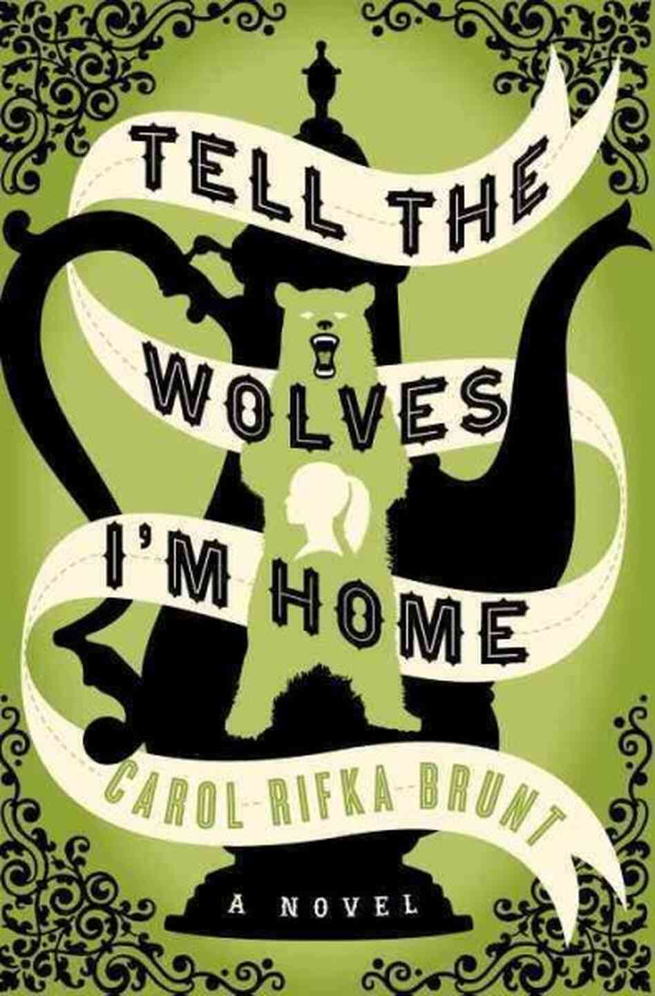 Tell the Wolves I'm Home Tell the Wolves I'm Home