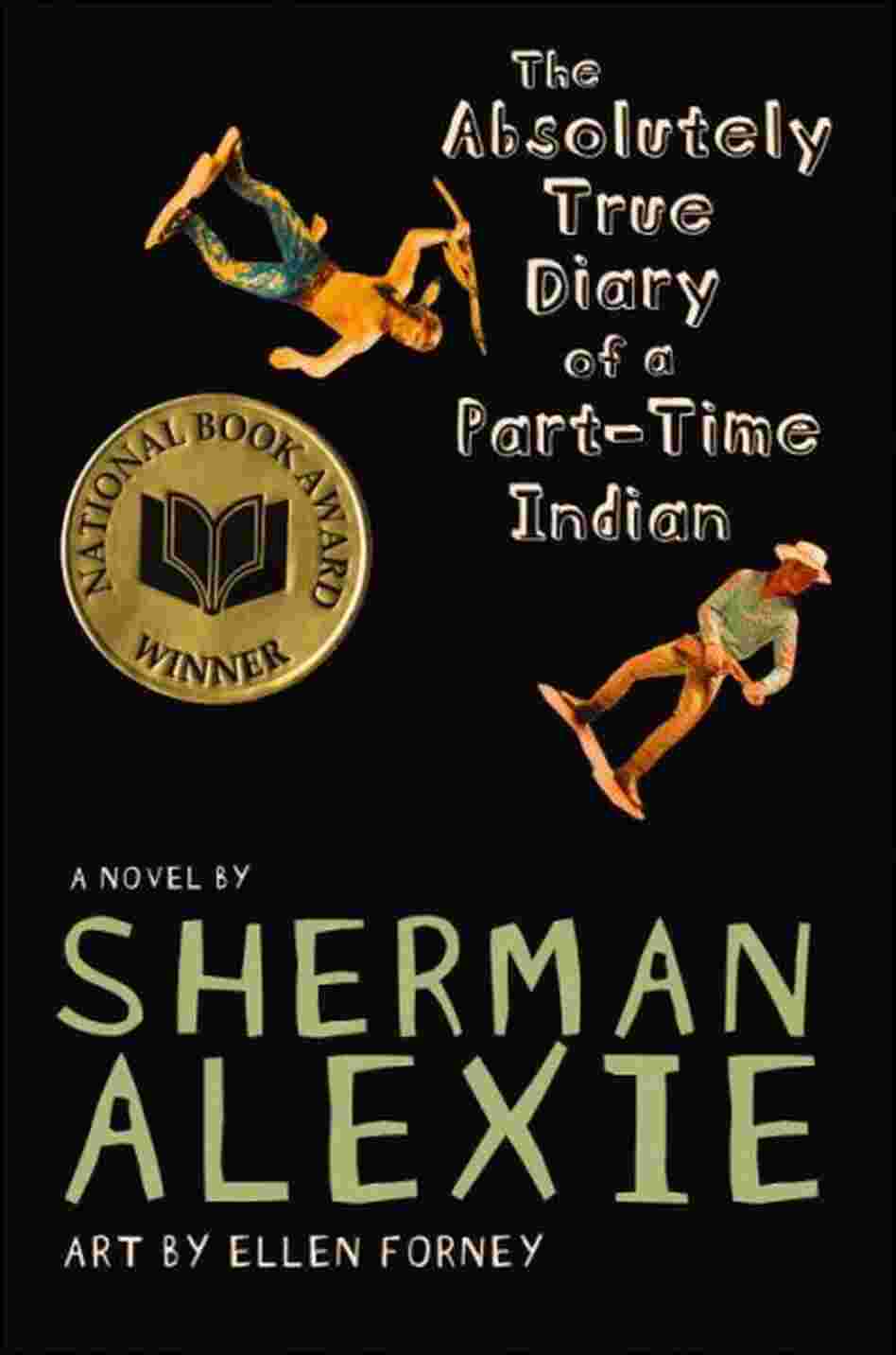 The Absolutely True Diary of a Part-Time Indian The Absolutely True Diary of a Part-Time Indian