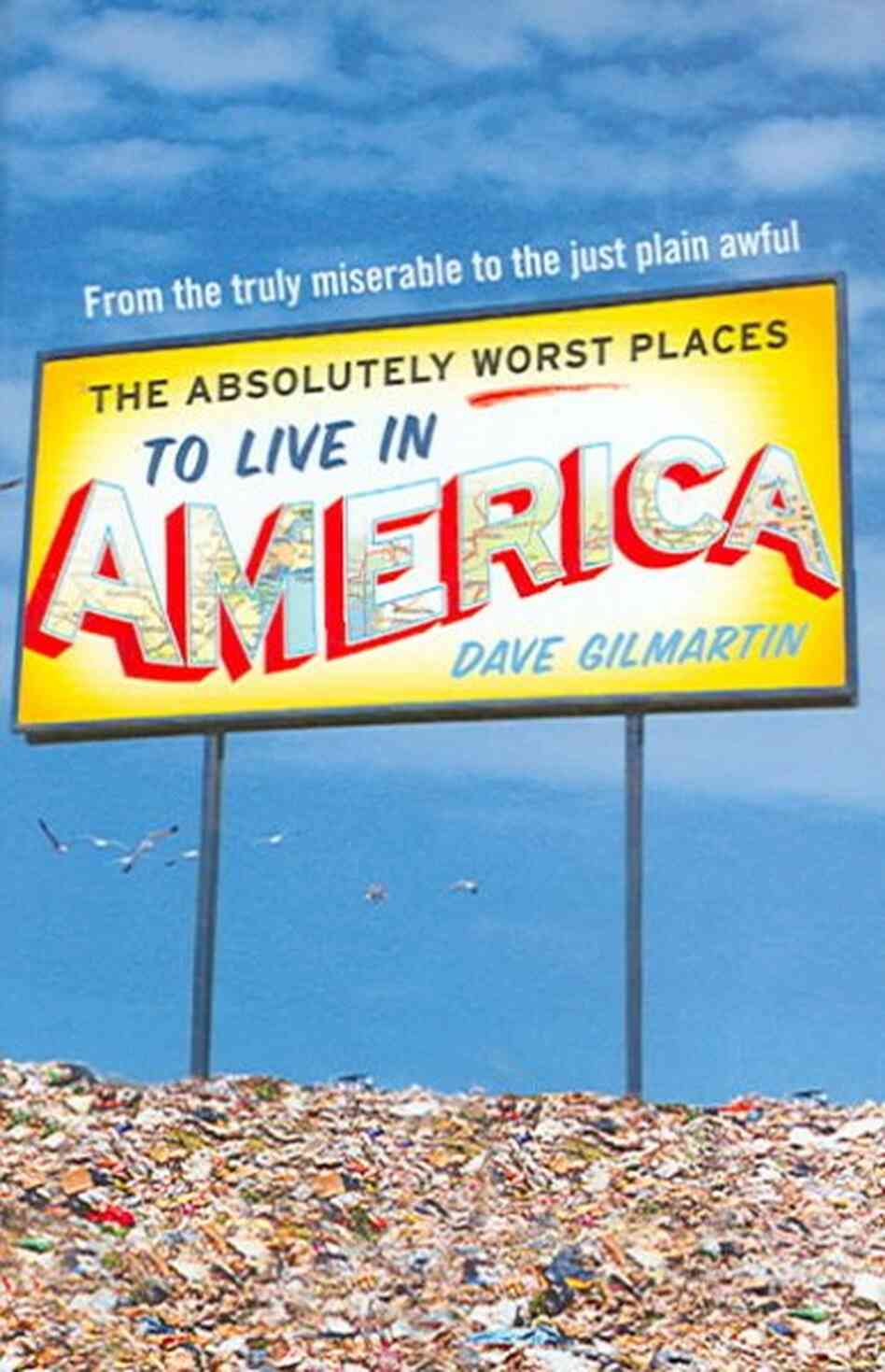 The Absolutely Worst Places to Live in America