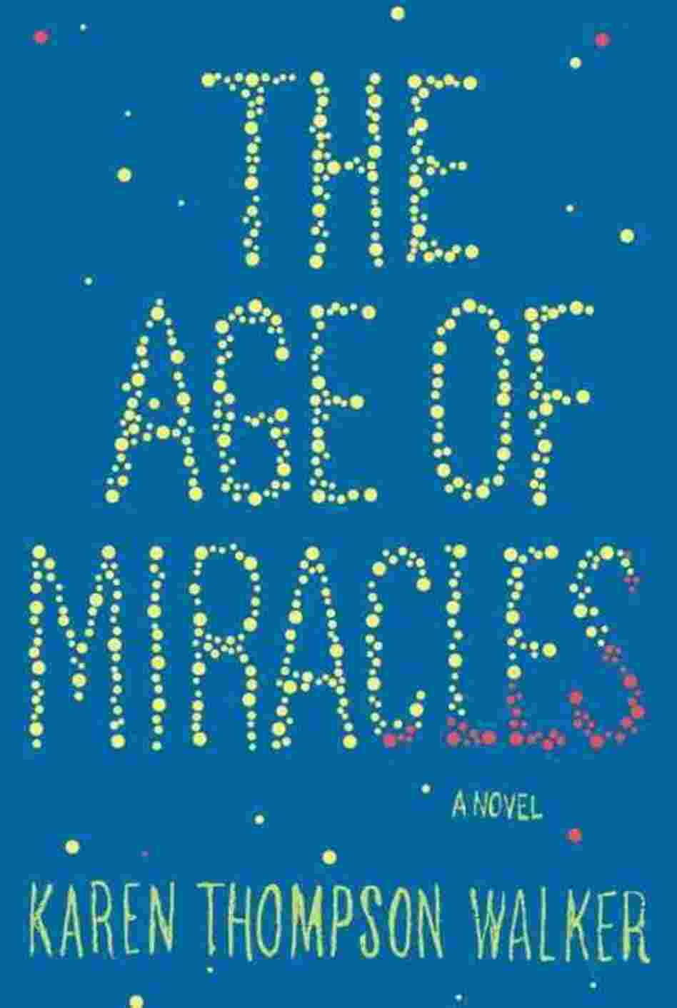 The Age of Miracles The Age of Miracles
