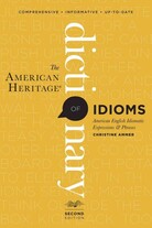 The American Heritage Dictionary of Idioms The American Heritage Dictionary of Idioms