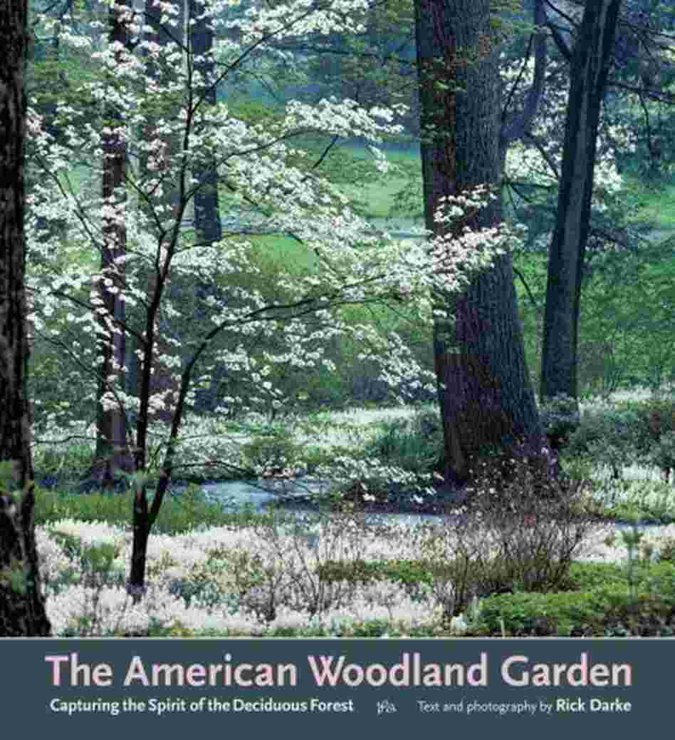 The American Woodland Garden The American Woodland Garden