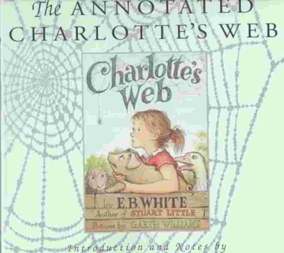 The Annotated Charlotte's Web The Annotated Charlotte's Web