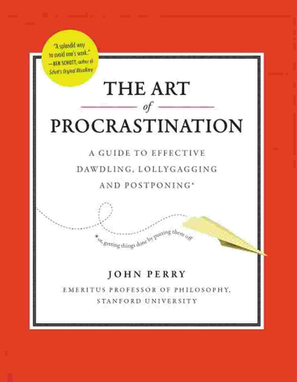 The Art of Procrastination The Art of Procrastination