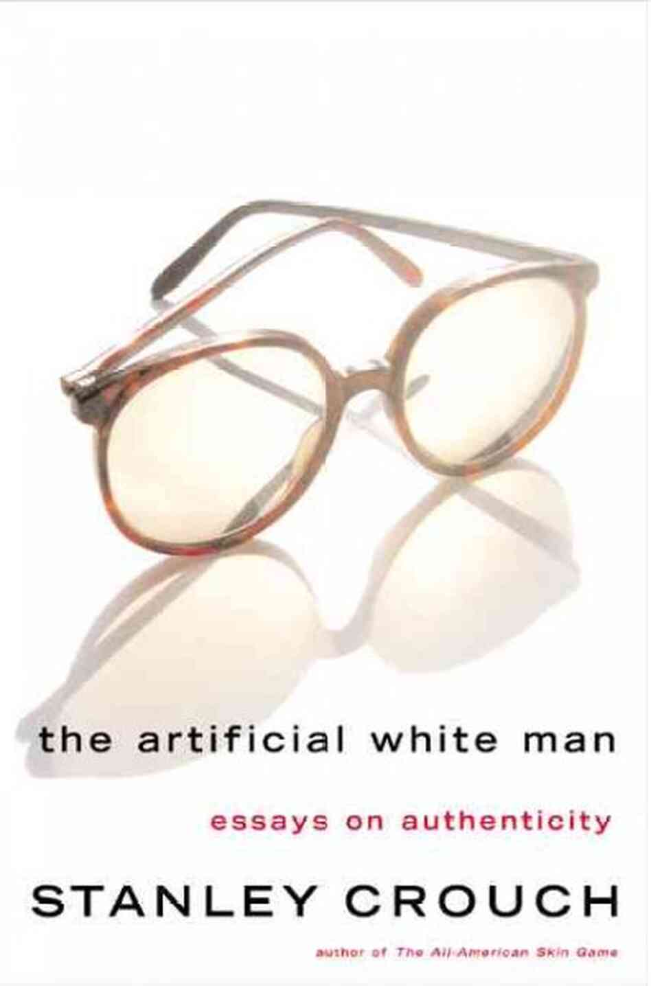 The artificial white man essay on authenticity