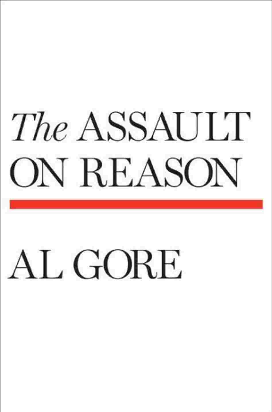 The Assault on Reason The Assault on Reason