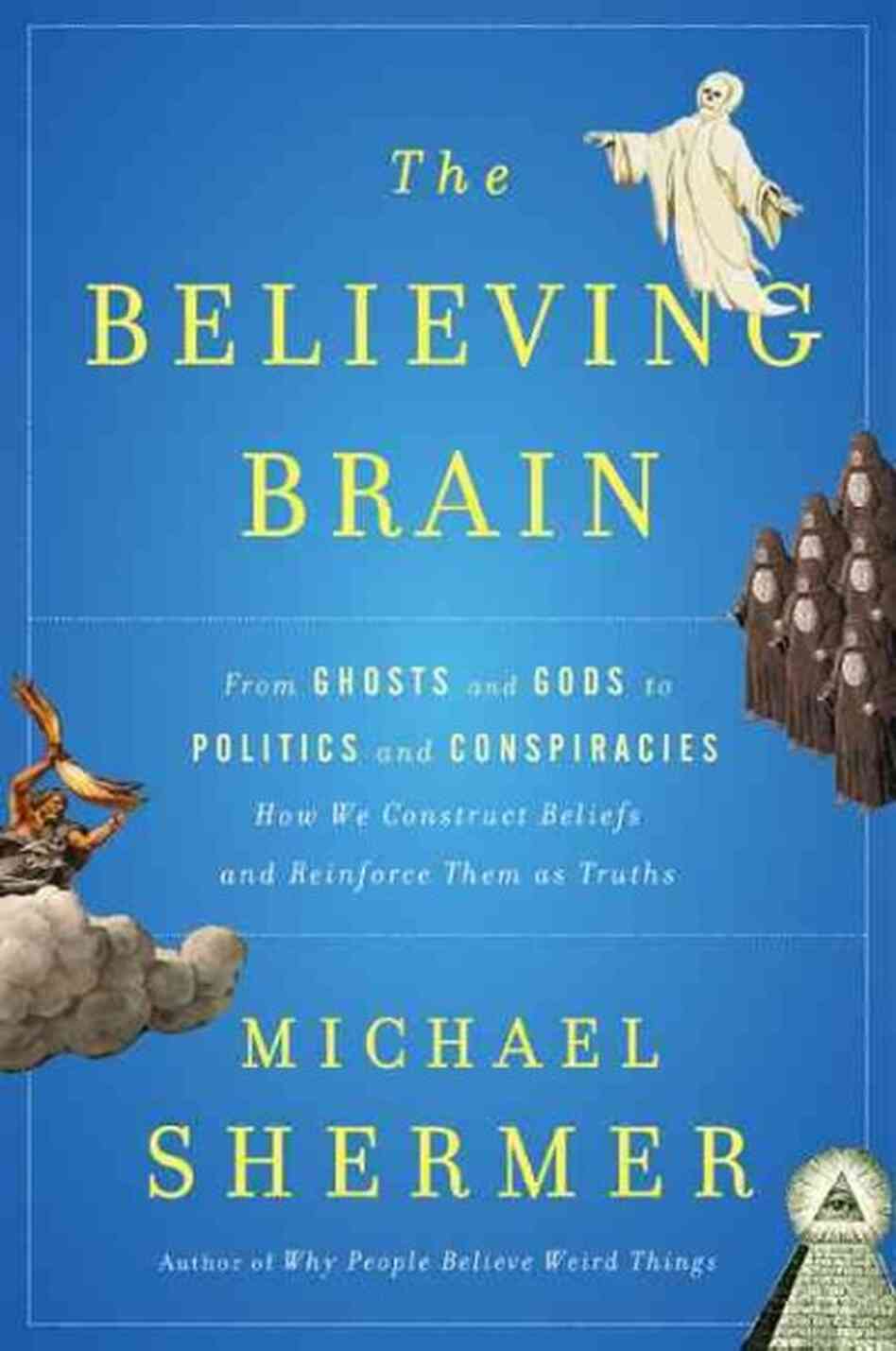 The Believing Brain The Believing Brain