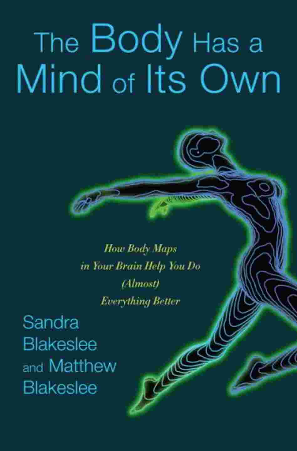 The Body Has a Mind of Its Own
