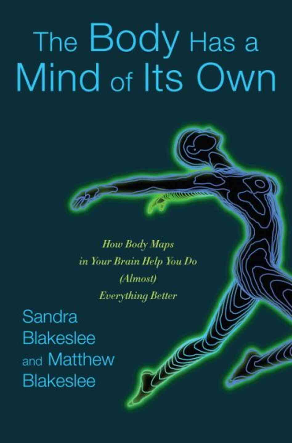 The Body Has a Mind of Its Own