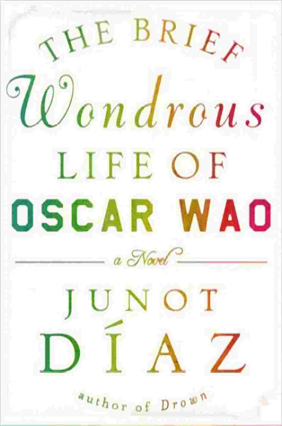 The Brief Wondrous Life of Oscar Wao The Brief Wondrous Life of Oscar Wao