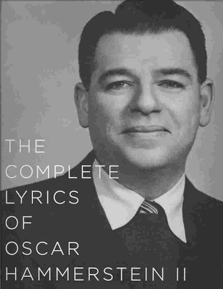 The Complete Lyrics of Oscar Hammerstein II