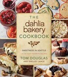 The Dahlia Bakery Cookbook The Dahlia Bakery Cookbook
