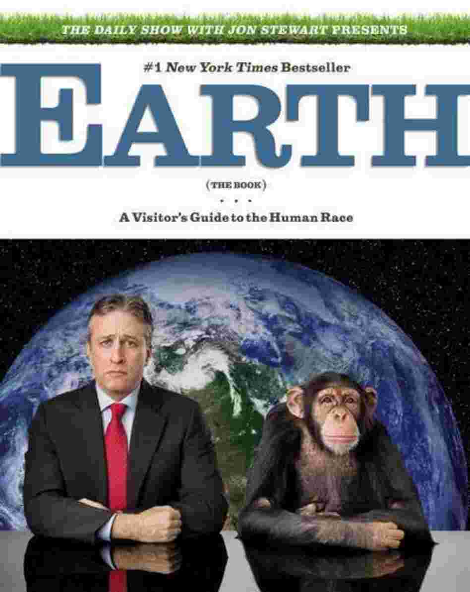 The Daily Show With Jon Stewart Presents Earth (The Book) The Daily Show With Jon Stewart Presents Earth (The Book)