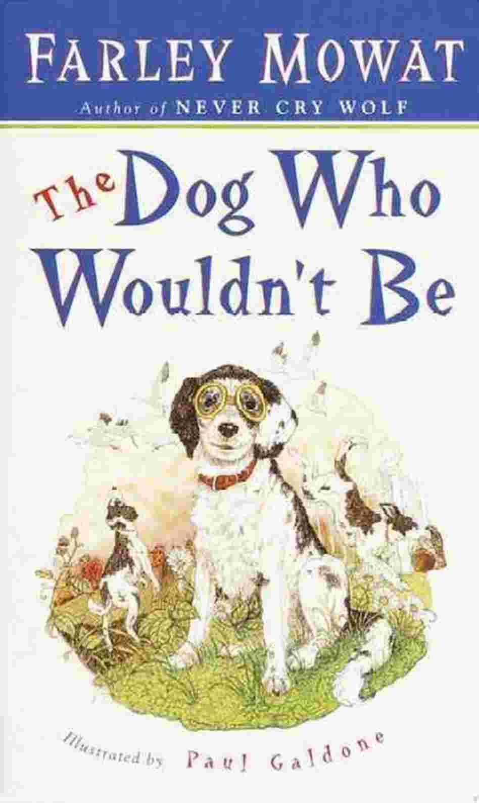 The Dog Who Wouldn't Be