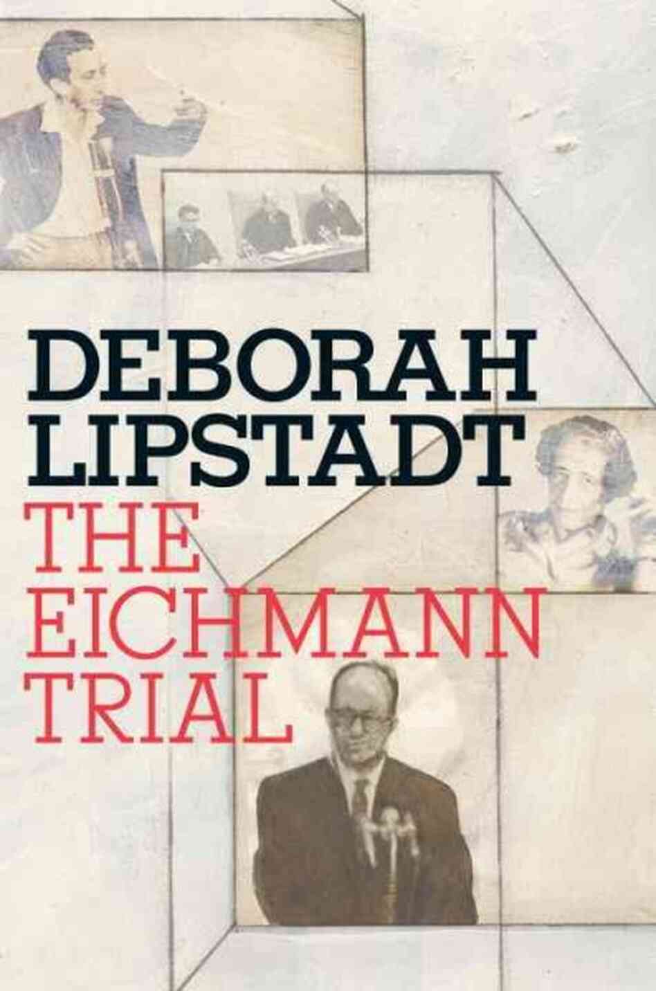 The Eichmann Trial The Eichmann Trial