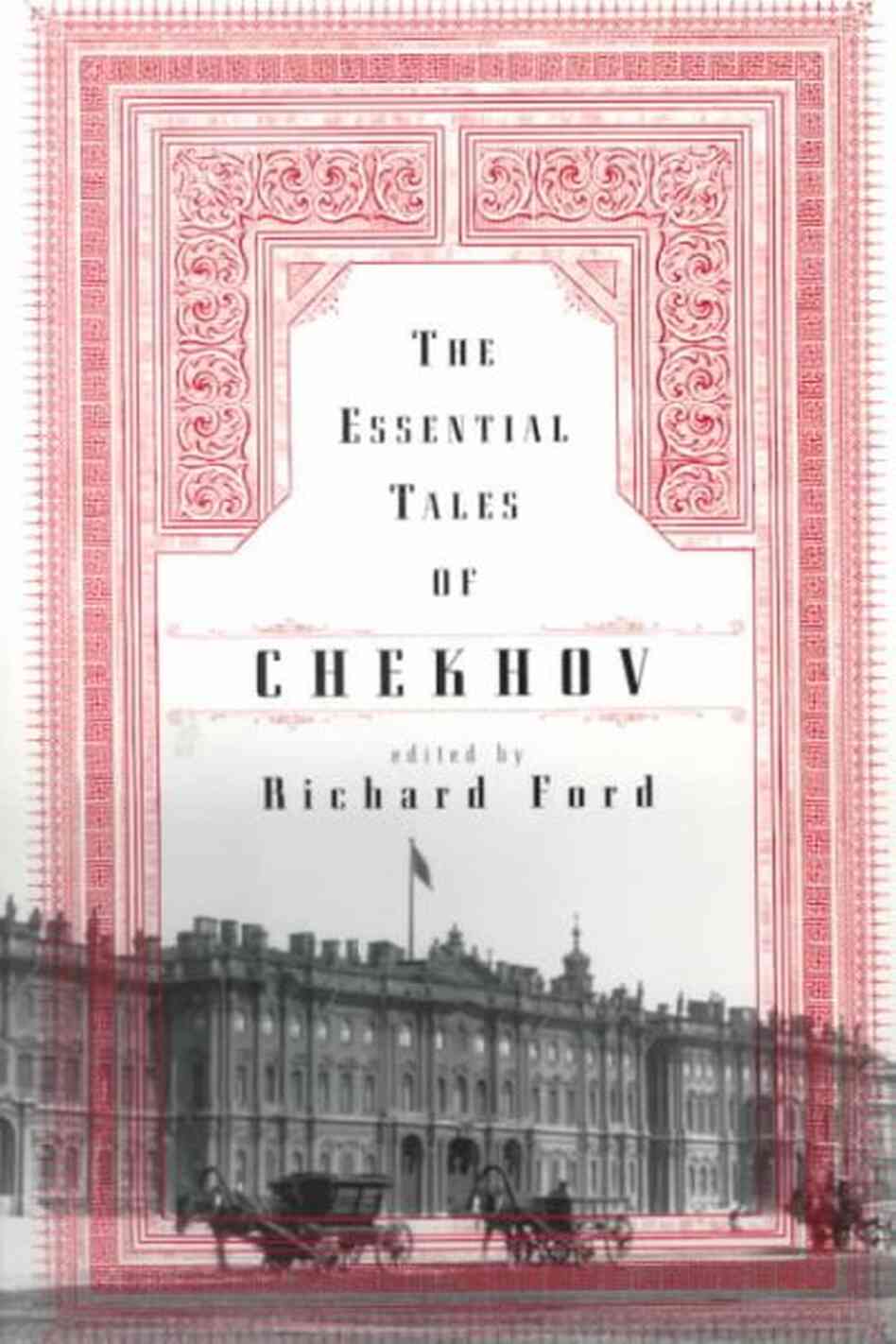 The Essential Tales of Chekhov The Essential Tales of Chekhov