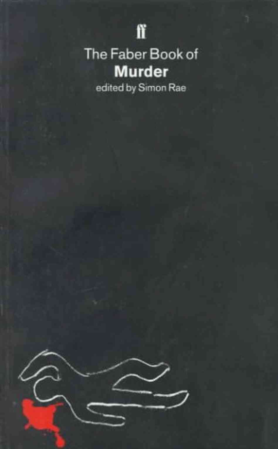 The Faber Book of Murder The Faber Book of Murder