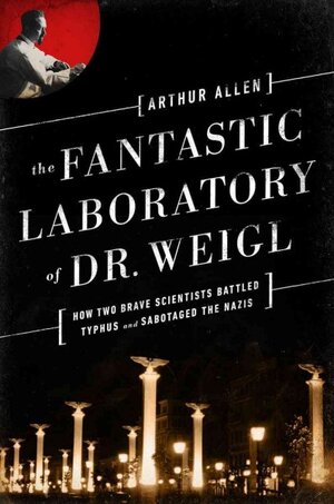 The Fantastic Laboratory of Dr. Weigl