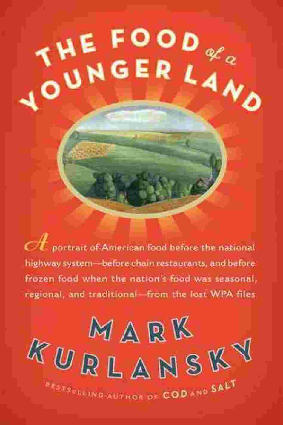 The Food of a Younger Land The Food of a Younger Land
