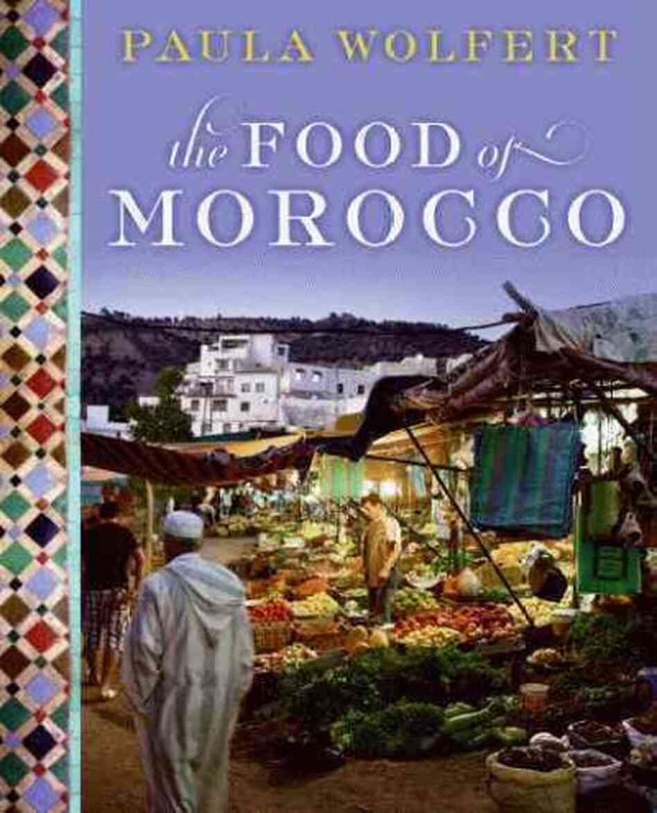 The Food of Morocco The Food of Morocco