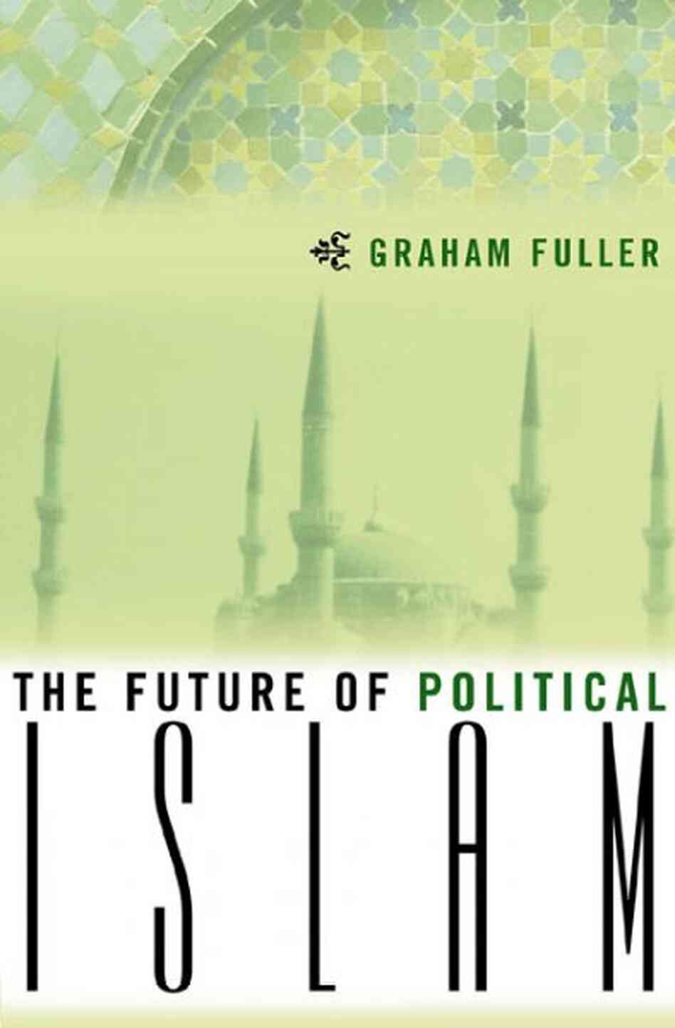 The Future of Political Islam The Future of Political Islam