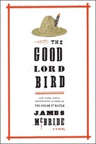 The Good Lord Bird The Good Lord Bird