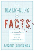 The Half-Life of Facts The Half-Life of Facts