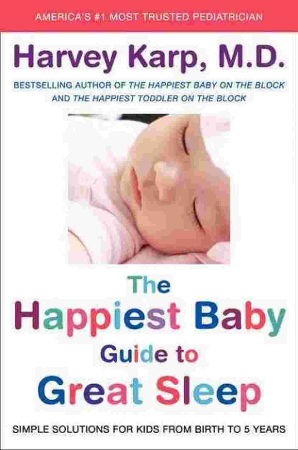 The Happiest Baby Guide to Great Sleep
