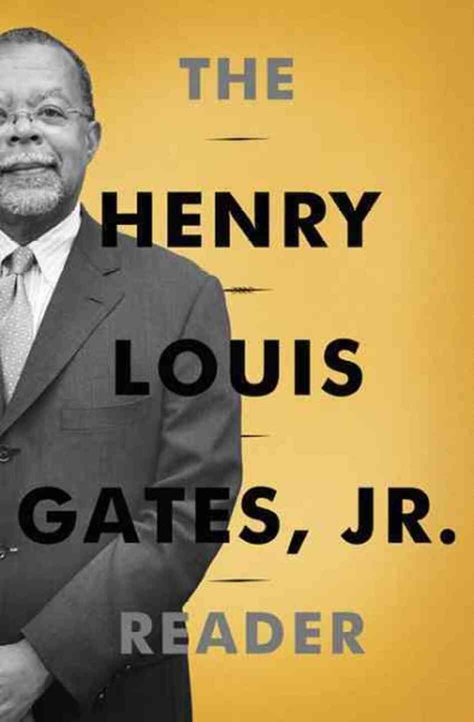 The Henry Louis Gates, Jr. Reader The Henry Louis Gates, Jr. Reader