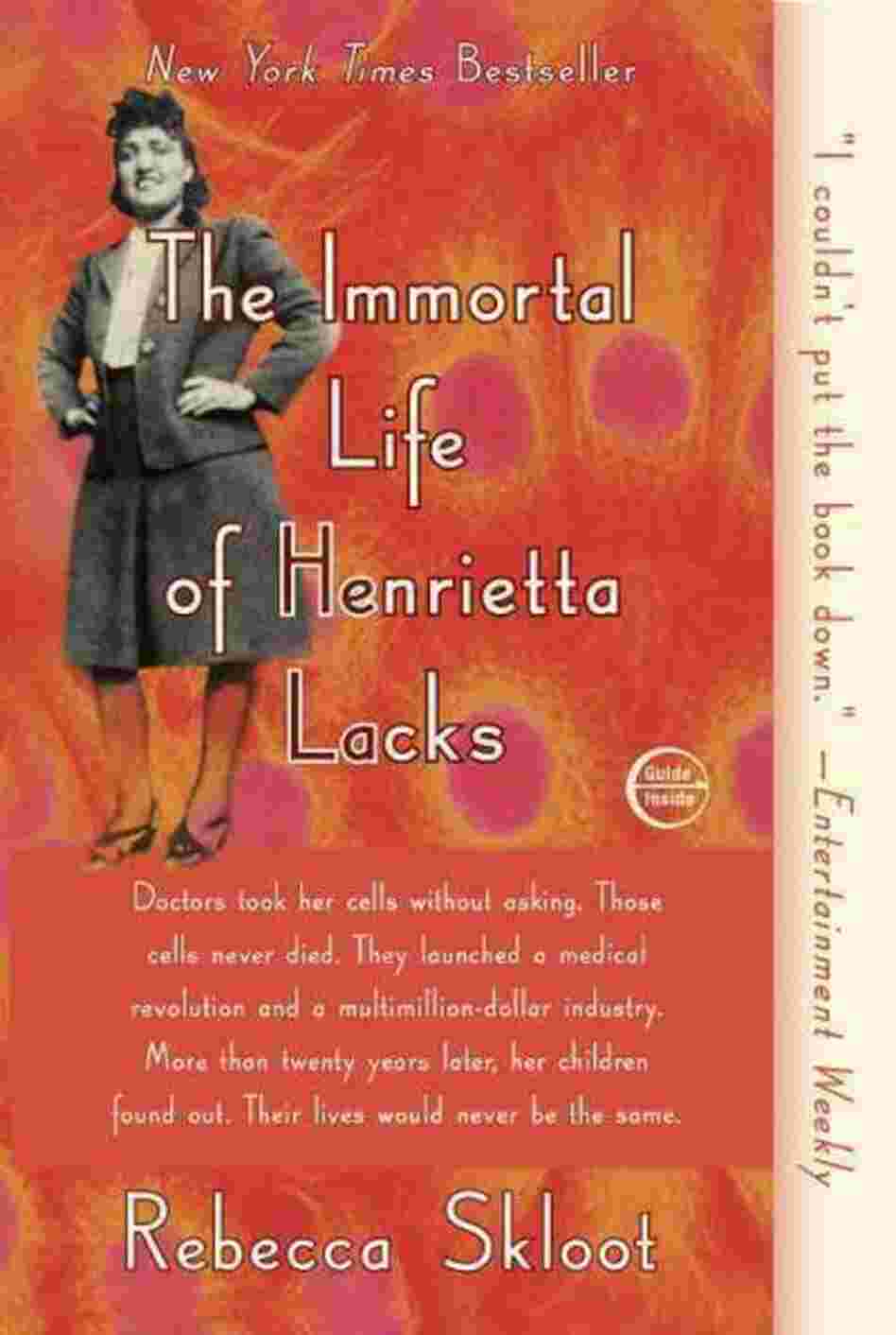The Immortal Life of Henrietta Lacks The Immortal Life of Henrietta Lacks
