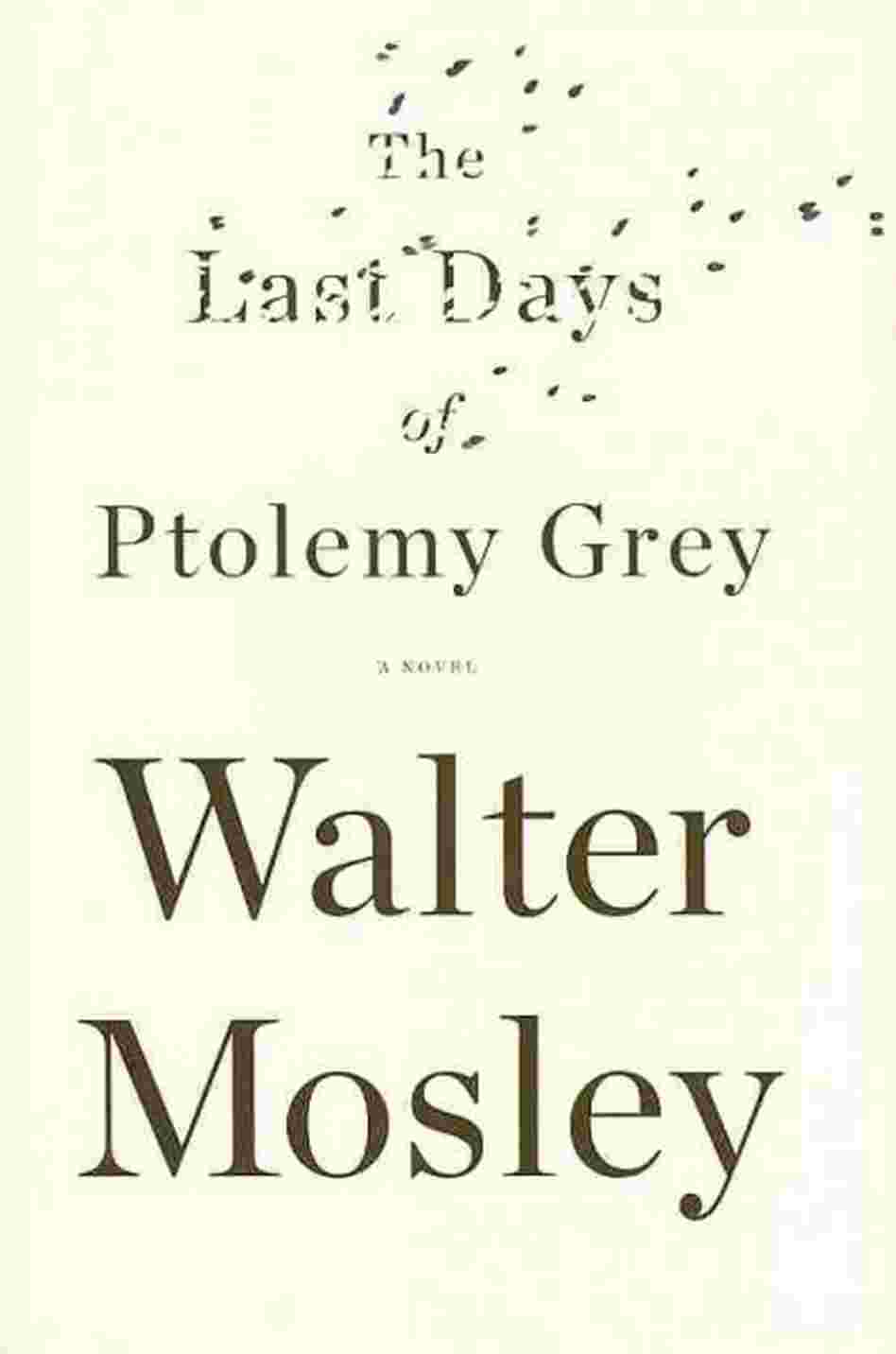 The Last Days of Ptolemy Grey The Last Days of Ptolemy Grey