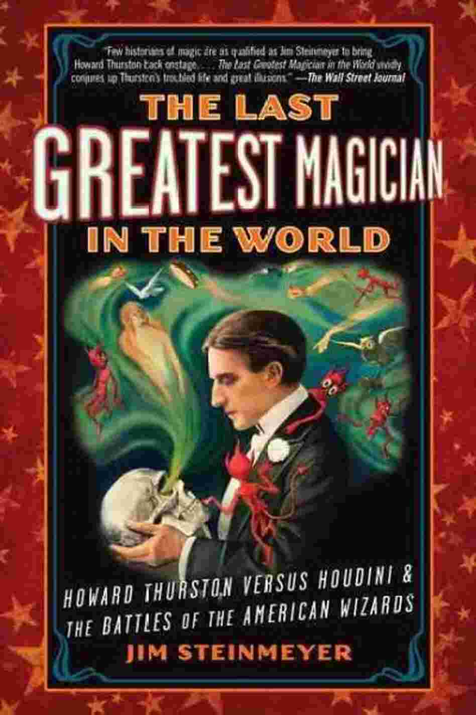 The Last Greatest Magician in the World The Last Greatest Magician in the World