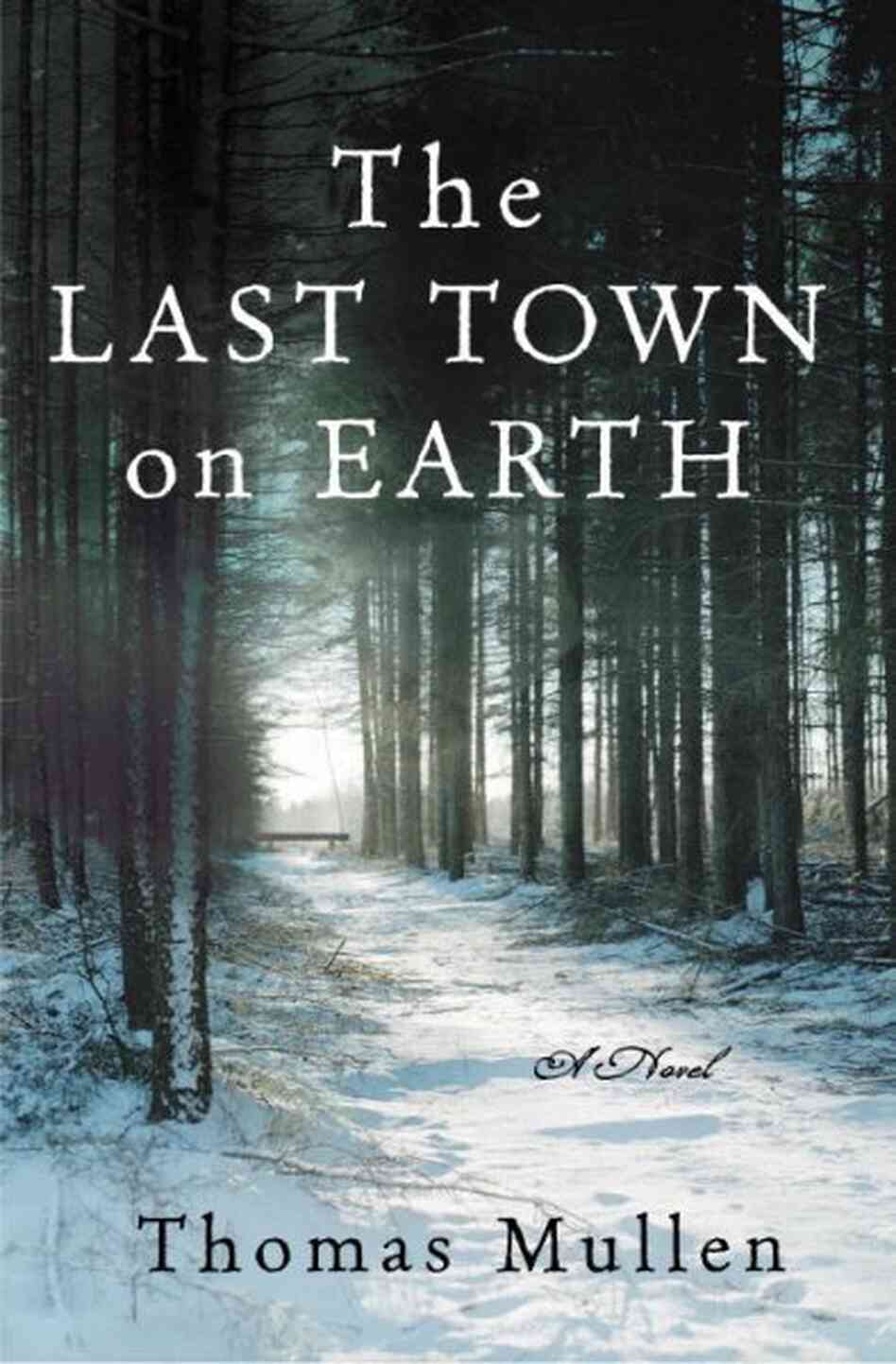 The Last Town on Earth The Last Town on Earth